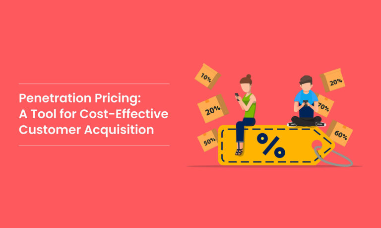 Penetration Pricing: A Tool for Cost-Effective Customer Acquisition