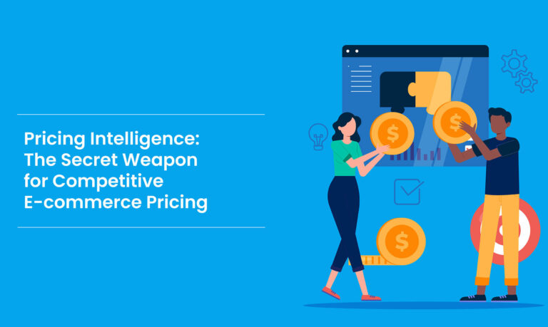 Pricing Intelligence: The Secret Weapon for Competitive E-commerce Pricing